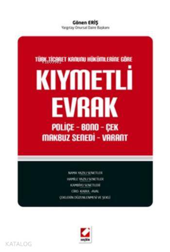  Kıymetli Evrak Poliçe Bono Çek Makbuz Senedi Varant | Kıymetli Evrak Poliçe Bono Çek Makbuz Senedi Varant | Gönen Eriş | Seçkin Yayıncılık | 9789750228346 