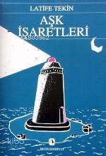  Aşk İşaretleri | Latife Tekin | Metis Yayıncılık | 9789753420754 | 