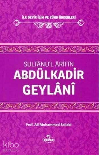  Sultanul Arifin Abdülkadir Geylani | Sultanul Arifin Abdülkadir Geylani | Ali Muhammed Sallabi | Necmeddin Salihoğlu | Ravza Yayınları | 9786054411696 