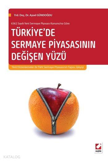  Türkiyede Sermaye Piyasasının Değişen Yüzü | Aysel Gündoğdu | Seçkin Yayıncılık | 9789750231308 | 