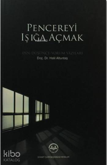  Pencereyi Işığa Açmak | Halil Altuntaş | Yüksel OnayEsmer Çiçek | İsmail Derin | Diyanet İşleri Başkanlığı | 9789751940636 | 