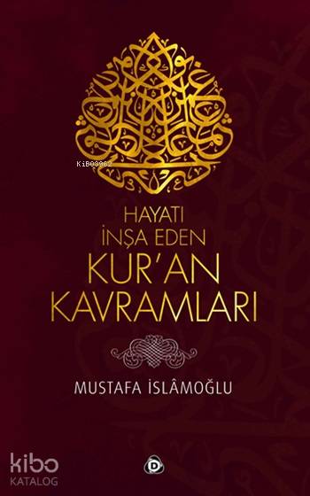 Hayatı İnşa Eden Kur'an Kavramları