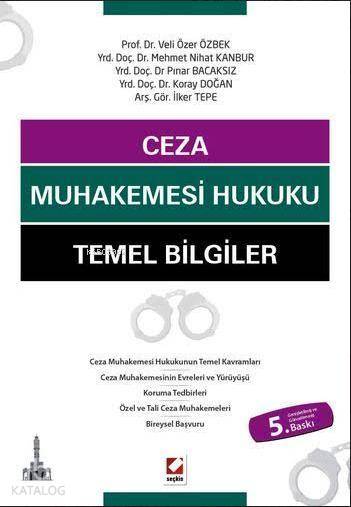  Ceza Muhakemesi Hukuku Temel Bilgiler | Ceza Muhakemesi Hukuku Temel Bilgiler | Koray Doğan | Veli Özer Özbek | Mehmet Nihat Kanbur | Pınar Bacaksız | İlker Tepe | Veli Özer ÖzbekMehmet Nihat KanburPınar BacaksızKoray Doğanİlker Tepe | Seçkin Yayıncılık | 9789750234088 