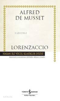  Lorenzaccio (Ciltli) | Lorenzaccio (Ciltli) | Alfred de Musset | Berna Günen | Türkiye İş Bankası Kültür Yayınları | 9786053325697 