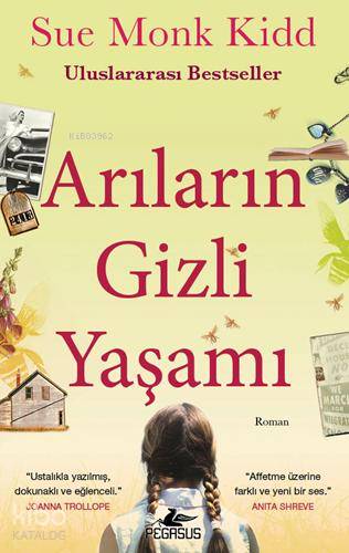  Arıların Gizli Yaşamı | Sue Monk Kidd | Meral Gök | Ömer Çiftci | Büşra Karaduman Aktuna | Pegasus Yayıncılık | 9786053437147 | 