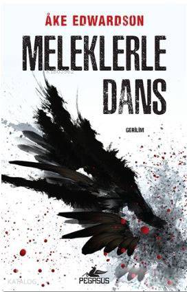  Meleklerle Dans | Ake Edwardson | Hakan Tansel | Zeynep Tür | Yunus Bora Ülke | Pegasus Yayıncılık | 9786052991206 | 