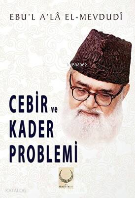  Cebir ve Kader Problemi | Cebir ve Kader Problemi | Ali Genceli | Ebul Ala El Mevdudi | Hilal Yayınları | 9786054997701 