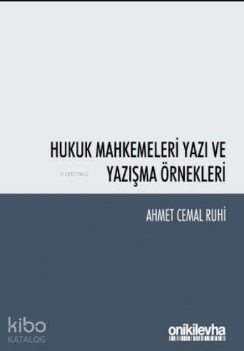  Hukuk Mahkemeleri Yazı ve Yazışma Örnekleri | Ahmet Cemal Ruhi | On İki Levha Yayıncılık | 9786051525167 | 