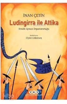  Ludingirra ile Attika Yenilik Aynası İmparatorluğu | İnan Çetin | Edt Filiz Özdem | Öykü Gölemen | Yapı Kredi Yayınları ( YKY ) | 9789750840395 | 