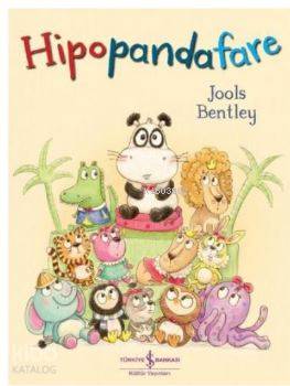  Hipopandafare | Anıl Ceren Altunkanat | Elif Dinçer | Jools Bentley | Jools Bentley | Türkiye İş Bankası Kültür Yayınları | 9786052953877 | 