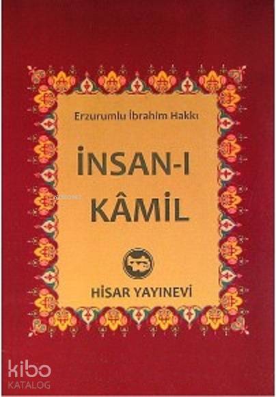  İnsanı Kamil | Erzurumlu İbrahim Hakkı Hazretleri | Hisar Yayınevi | 9789757422532 | 