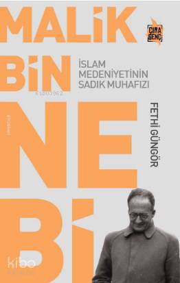  Malik Bin Nebi | Malik Bin Nebi | Fethi Güngör | Abdullah Yusufoğlu | Ömer Faruk Yıldız | Hasan Güler | Mehdi Yılmaz | Çıra Yayınları | 9786057901408 