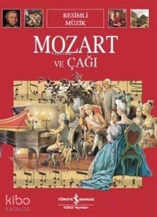  Mozart ve Çağı | Egemen Berköz | Francesco Salvi | Türkiye İş Bankası Kültür Yayınları | 9786053326342 | 