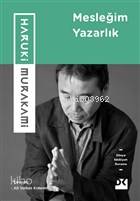  Mesleğim Yazarlık | Haruki Murakami | Handan Akdemir | Ali Volkan Erdemir | Doğan Kitap | 9786050966381 | 