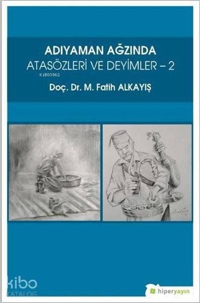  Adıyaman Ağzında Atasözleri ve Deyimler 2 | M Fatih Alkayış | Hiper Yayınları | 9786052815335 | 