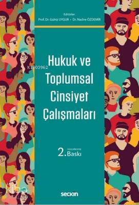  Hukuk ve Toplumsal Cinsiyet Çalışmaları | Hukuk ve Toplumsal Cinsiyet Çalışmaları | Nadire Özdemir | Seçkin Yayıncılık | 9789750257391 