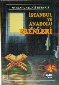  İstanbul ve Anadolu Erenleri (Ciltli) | Mustafa Necati Bursalı | Çelik Yayınevi | 9789757161318 | 