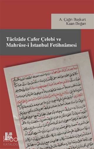  Tacizade Cafer Çelebi ve Mahrusei İstanbul Fetihnamesi | Kaan Doğan | Libra Kitap | 9786057884749 | 
