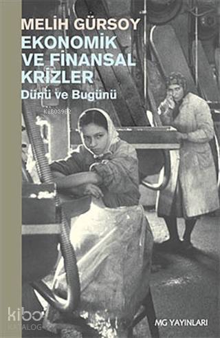  Ekonomik ve Finansal Krizler | Ekonomik ve Finansal Krizler | Melih Gürsoy | Metis Yayıncılık | 9789753427210 
