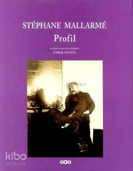  Profil | Stephane Mallarme | Ömer Aygün | Editör Orçun Türkay Düzeltmen Fahri Güllüoğlu | Yapı Kredi Yayınları ( YKY ) | 9789750805257 | 