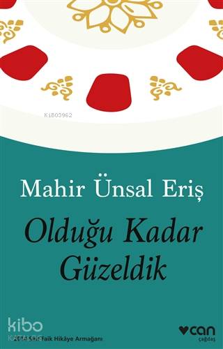  Olduğu Kadar Güzeldik | Mahir Ünsal Eriş | Can Yayınları | 9789750748790 | 