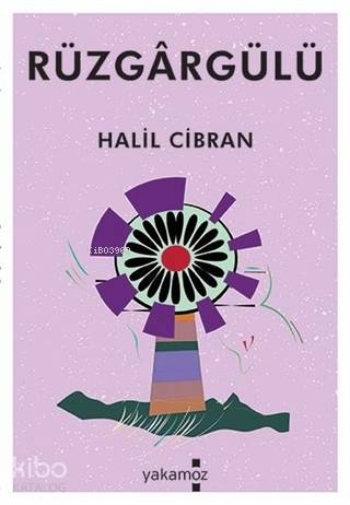  Rüzgargülü | Rüzgargülü | Halil Cibran | Zeynep Kesici | Yakamoz Yayınları | 9786052973493 