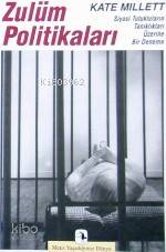  Zulüm Politikaları | Zulüm Politikaları | Kate Millett | B Eyüboğlu | Müge Gürsoy Sökmen | Metis Yayıncılık | 9799753422122 