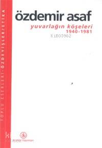  Yuvarlağı Köşeleri | Özdemir Asaf | Türkiye İş Bankası Kültür Yayınları | 9789754585131 | 