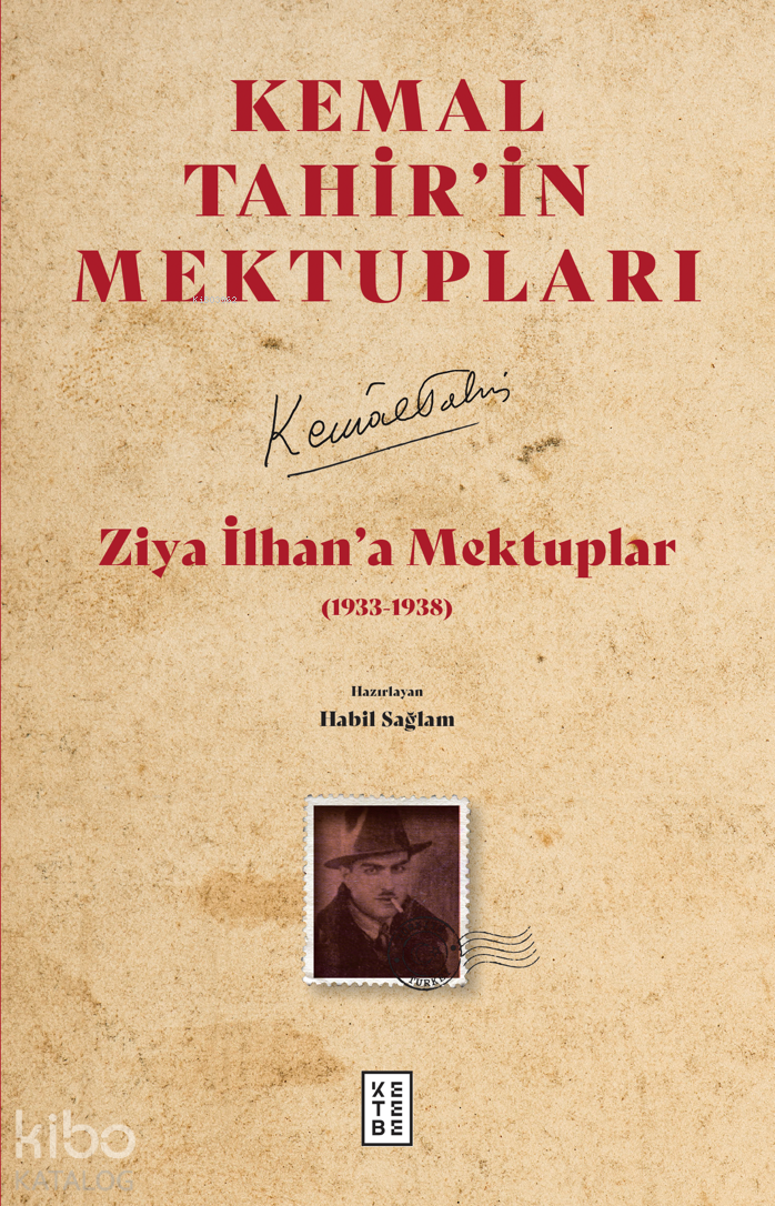 Kemal Tahir'in Mektupları - Ziya İlhan’a Mektuplar