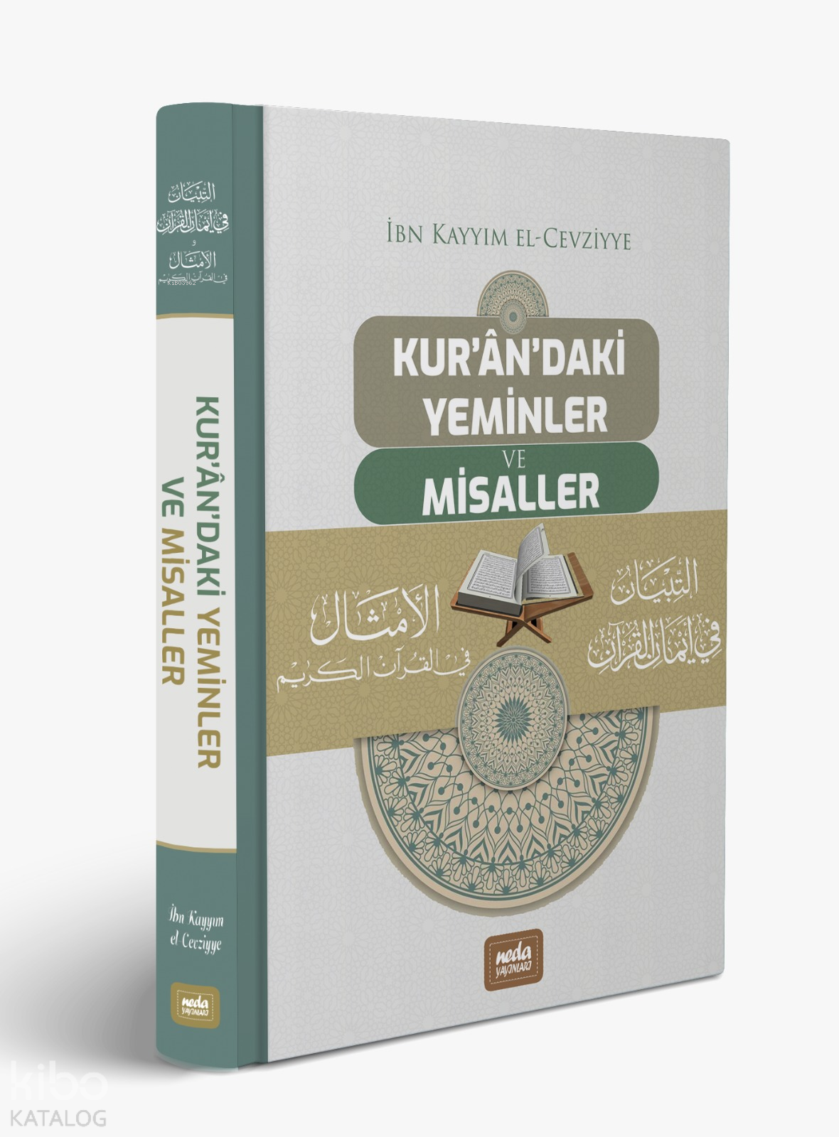  Kurandaki Yeminler ve Misaller | Kurandaki Yeminler ve Misaller | İbn Kayyım el Cevziyye | Neda Yayınları | 9786259736013 