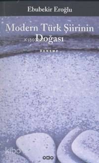  Modern Türk Şiirinin Doğası | Ebubekir Eroğlu | Yapı Kredi Yayınları ( YKY ) | 9789753631877 | 