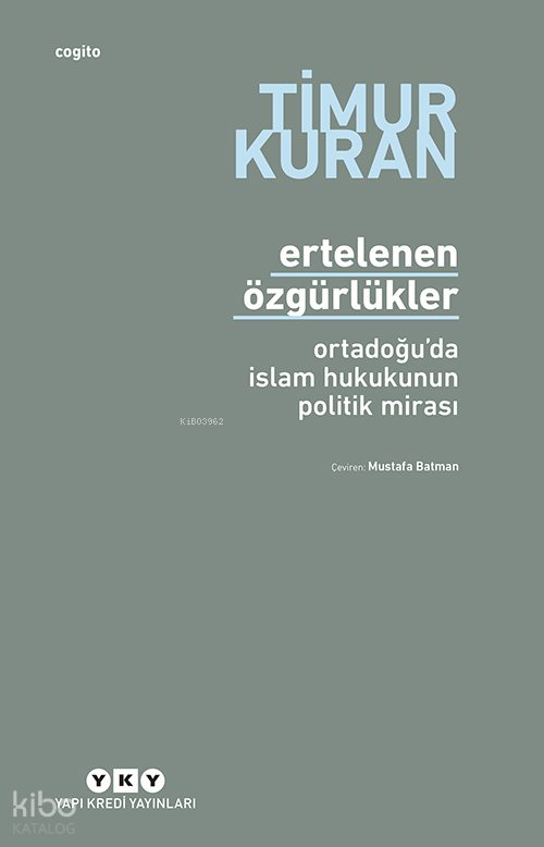 Ertelenen Özgürlükler – Ortadoğu’da İslam Hukukunun Politik Mirası