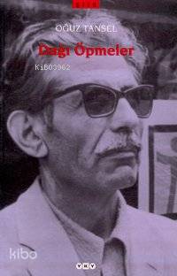  Dağı Öpmeler | Oğuz Tansel | Desenler Orhan Taylan | Yapı Kredi Yayınları ( YKY ) | 9789750800146 | 