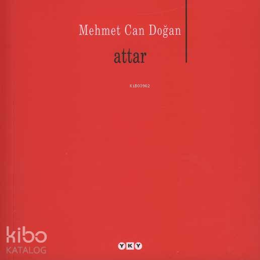  Attar | Attar | Mehmet Can Doğan | Yapı Kredi Yayınları ( YKY ) | 9789750816048 