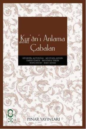 Kurânı Anlama Çabaları | Kurânı Anlama Çabaları | Baki AdamMustafa AydınHüseyin AltuntaşWan DaudMustafa TekinFerid Esack | Baki Adam | Hüseyin Altuntaş | Mustafa Aydın | Mustafa Tekin | Wan Daud | Ferid Esack | Pınar Yayınları | 9789753523035 