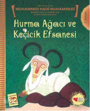  Hurma Ağacı ve Keçicik Efsanesi | Muhammed Hadi Muhammedi | Haşim Hüsrevşahi | Can Çocuk Yayınları | 9789750713446 | 