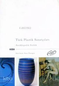 Türk Plastik Sanatçıları Ansiklopedik Sözlük | Kaya Özsezgin | Yapı Kredi Yayınları ( YKY ) | 9789753633314 | 