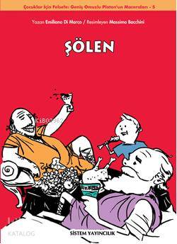  Şölen | Massimo Bacchini | Dilek Yılmaz | Begüm Berkman | Sistem Yayıncılık | 9786054463404 | 