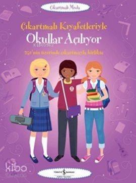  Çıkartmalı Kıyafetleriyle Okullar Açılıyor | Çıkartmalı Kıyafetleriyle Okullar Açılıyor | Fiona Watt | Türkiye İş Bankası Kültür Yayınları | 9786053605485 