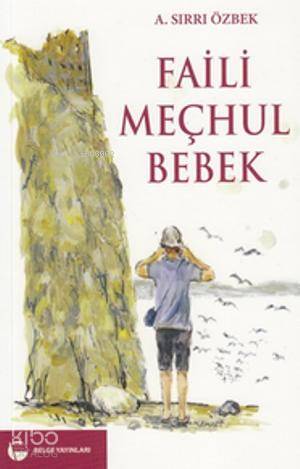  Faili Meçhul Bebek | A Sırrı Özbek | Belge Yayınları | 9789753441438 | 
