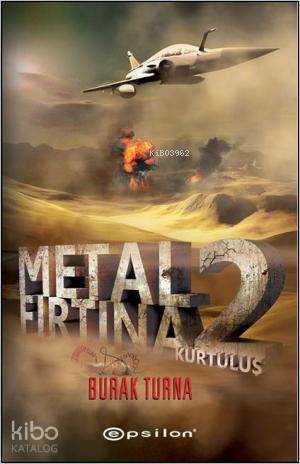  Metal Fırtına 2 Kurtuluş | Burak Turna | Meltem Erkmen | Epsilon Yayınevi | 9789944826754 