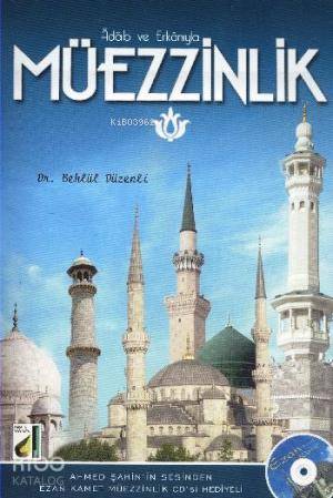  Adap ve Erkanıyla Müezzinlik | Behlül Düzenli | Damla Yayınevi | 9786053832645 | 