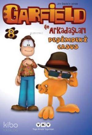  Garfield ile Arkadaşları 8 Peşimdeki Casus | Jim Davis | Elif Gökteke | Yapı Kredi Yayınları ( YKY ) | 9789750826344 | 