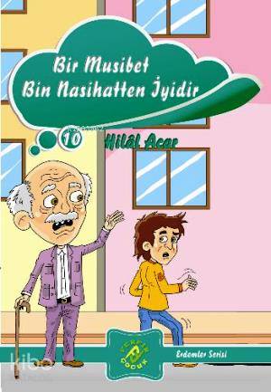  Bir Musibet Bin Nasihatten İyidir Erdemler Serisi 10 | Hilal Acar | Ferfir Yayınları | 9786054447602 | 