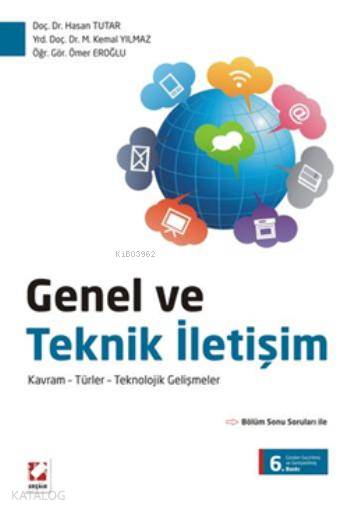 Genel ve Teknik İletişim Kavram Türler Teknolojik Gelişmeler | Genel ve Teknik İletişim Kavram Türler Teknolojik Gelişmeler | Hasan Tutar | M Kemal Yılmaz | Ömer Eroğlu | Hasan TutarM Kemal YılmazÖmer Eroğlu | Seçkin Yayıncılık | 9789750226908 
