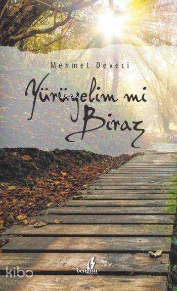  Yürüyelim mi Biraz | Yürüyelim mi Biraz | Mehmet Deveci | Metin Aydost | Bengisu Yayınları | 9786054913282 