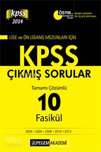 KPSS Lise ve Önlisans Mezunları İçin Tamamı Çözümlü 2004 - 2012 10 Fasikül Çıkmış Sorular 2014