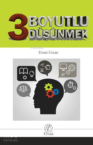  Üç Boyutlu Düşünmek | Üç Boyutlu Düşünmek | Ersan Urcan | Nida Yayıncılık | 9786054605538 