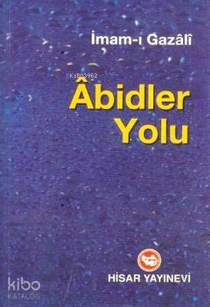  Abidler Yolu | Abidler Yolu | İmamı Gazali | Hisar Yayınevi | 9789757422402 
