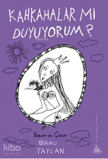  Kahkahalar mı Duyuyorum | Banu Taylan | Banu Taylan | Yitik Ülke Yayınları | 9786054841394 | 